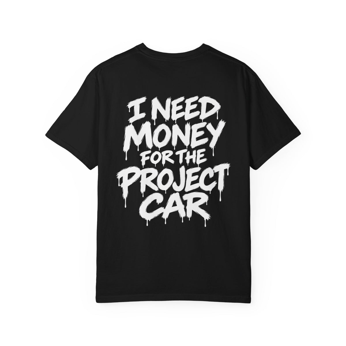 I Need Money for My Project Car Graphic T-Shirt - Car Enthusiast Tee – SetiZGang