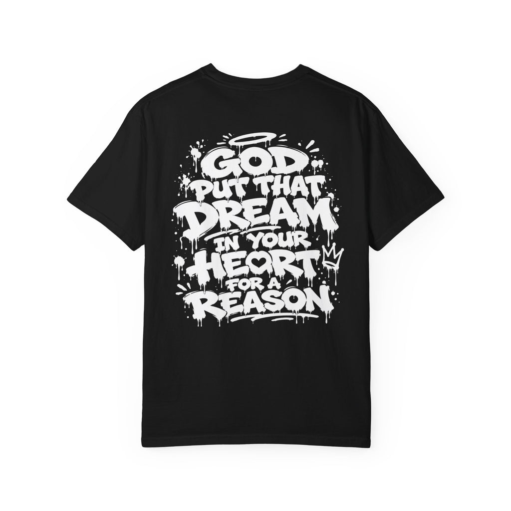 God Put That Dream in Your Heart Graphic Tee | Motivational Streetwear T-Shirt