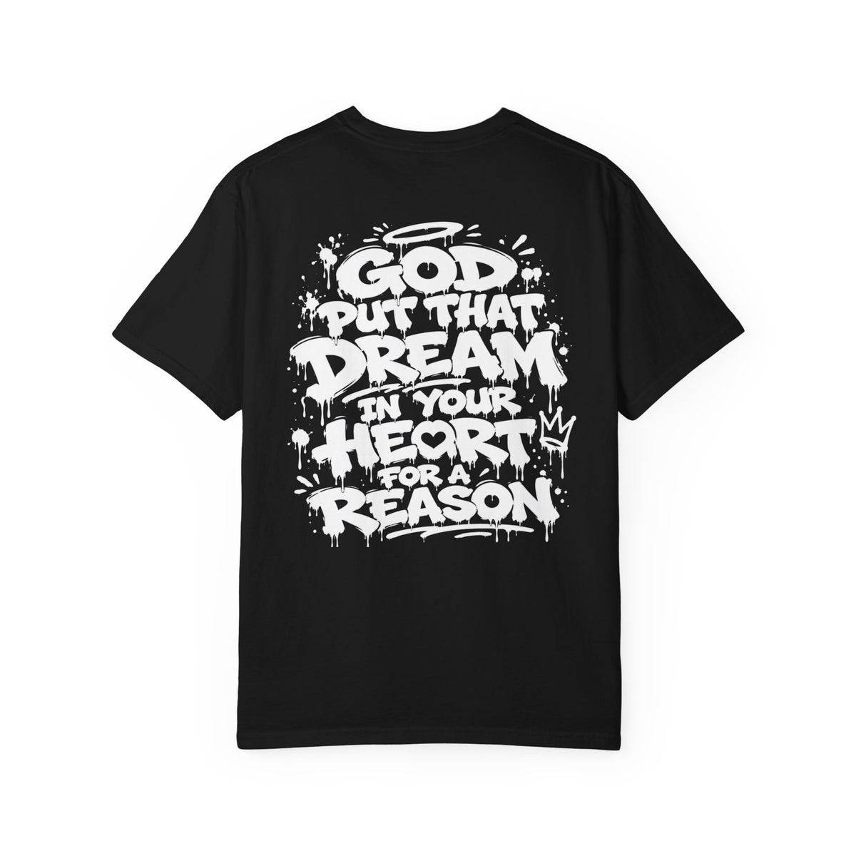 God Put That Dream in Your Heart Graphic Tee | Motivational Streetwear T-Shirt