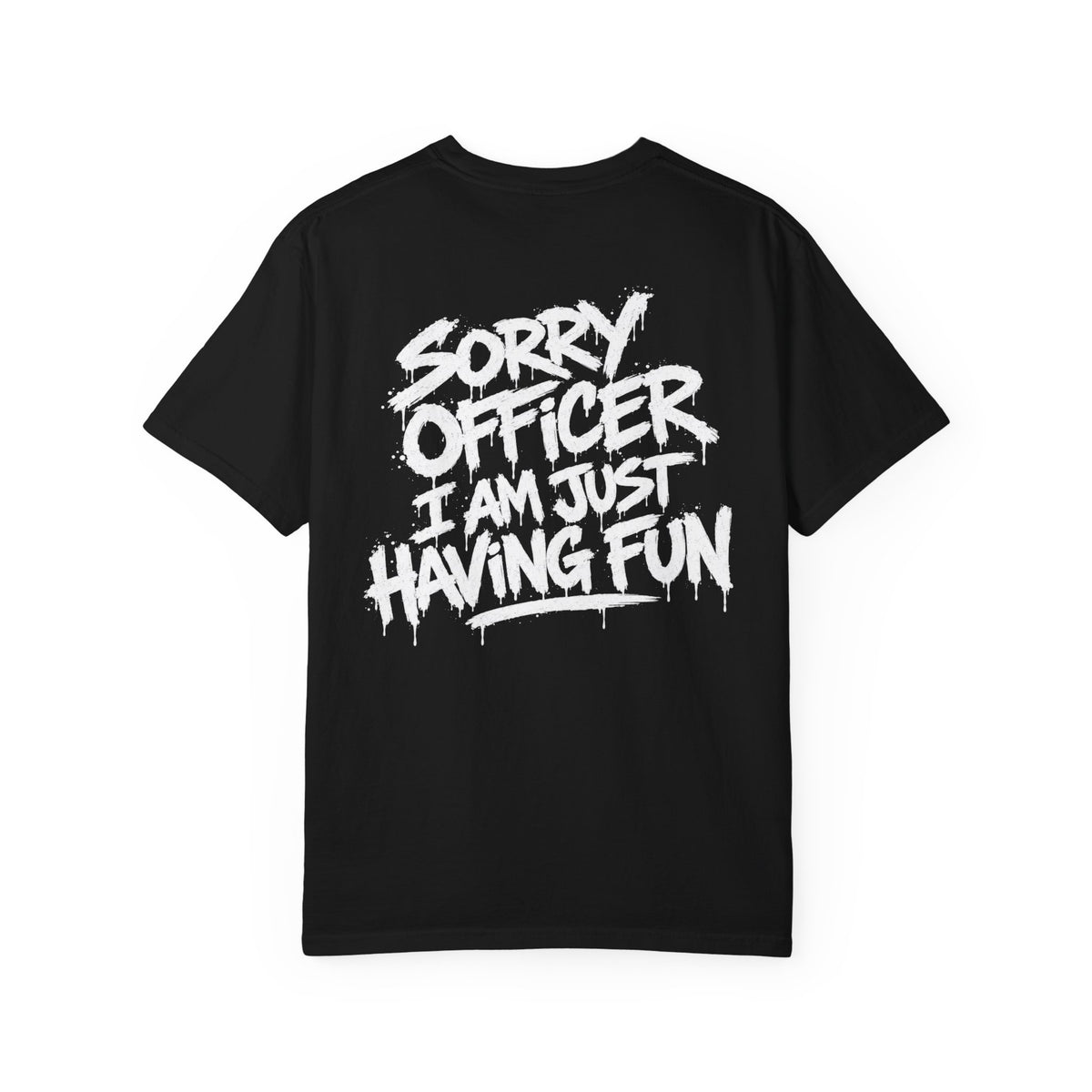 Sorry Officer, I’m Just Having Fun Graphic T-Shirt | Automotive Streetwear
