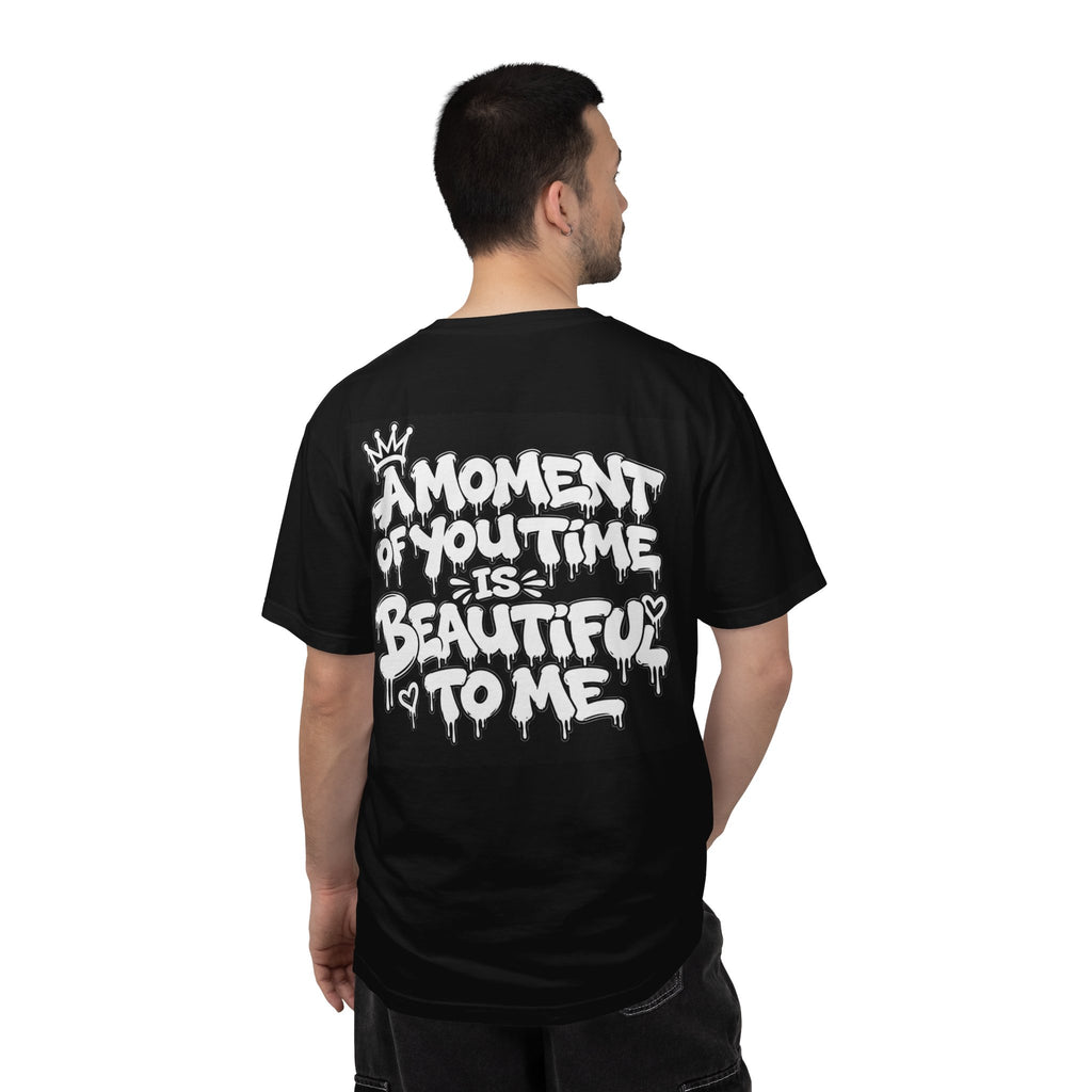 A Moment of Your Time Is Beautiful to Me T-Shirt | Love Yourself Graphic Tee