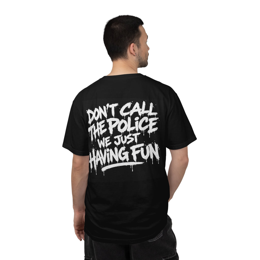 Don’t Call the Police, We’re Just Having Fun Graphic T-Shirt | JDM Streetwear